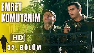 EMRET KOMUTANIM 52. BÖLÜM | FULL HD İZLE!