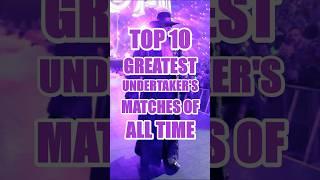 Top 10 Greatest Undertaker's Matches of All Time #Undertaker #WWE #WrestleMania