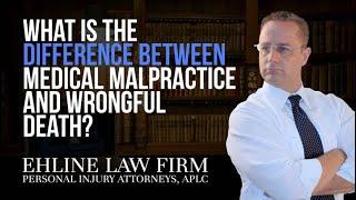 What is the difference between 'medical malpractice' and 'wrongful death'?