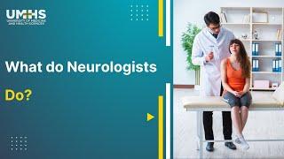 What do Neurologists do?