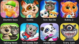 Duddu,Bubbu 2,Stumble Guys,talking News,Tom Candy Run,Panda care,Scary Juan,Talking Tom,