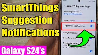  How to Turn On/Off SmartThings Suggestion Notifications on Samsung Galaxy S24/S24+/Ultra 