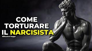 4 modi per TORTURARE il NARCISISTA | STOICISMO