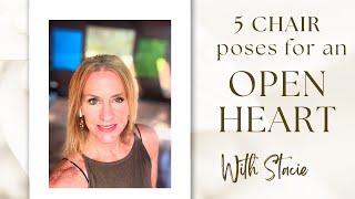 5 Chair Yoga Poses for Open Heart