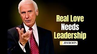 The Power of True Commitment: Why Leadership in Relationships Matters – Inspired by Jim Rohn.