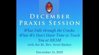 December Praxis with the Rt. Rev. Scott Barker, Bishop, Diocese of Nebraska