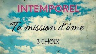 GUIDANCE MISSION DE VIE  3 CHOIX TIRAGE INTEMPOREL ️