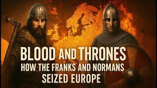 Franks & Normans – Two Tribes That Forged Medieval Europe