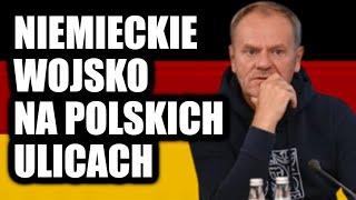 Tusk zapowiadq niemieckich żołnierzy na polskich ulicach