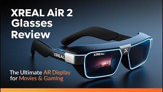 XREAL Air 2 Glasses Review: The Ultimate AR Display for Movies & Gaming