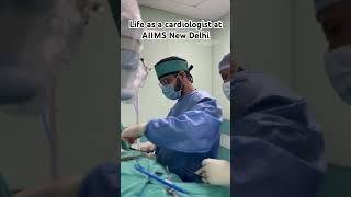 Life as a cardiologist at AIIMS New Delhi