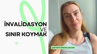 İNVALİDASYON VE SINIR KOYMAK