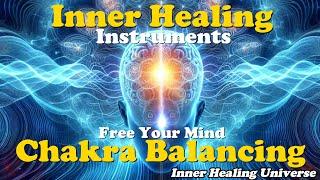 Receive Universe Inner Healing from Instruments For Chakra Balancing