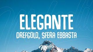 DrefGold, Sfera Ebbasta - ELEGANTE (Testo / Lyrics)