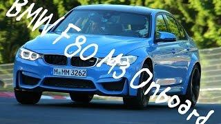 BMW F80 M3 - Onboard Nuerburgring Nordschleife, sub8 BTG