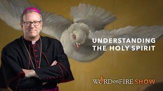 Understanding the Holy Spirit