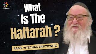 What Is the Haftarah? Rabbi Yitzchak Breitowitz