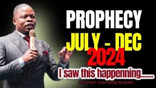 PROPHECY: God Showed Me This Happenning July - December 2024 | Prophet Shepherd Bushiri