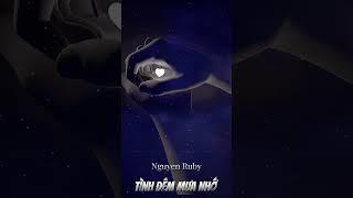 Ca Khúc Mới 2025 - Tình Đêm Mưa Nhớ - Sáng tác: Nguyen Ruby