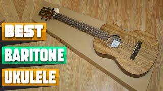 Top 10 Baritone Ukuleles : Best For Ever!