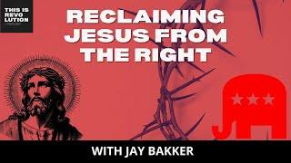 Reclaiming Jesus From the Right ft. Jay Bakker