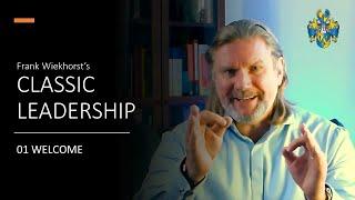 Frank Wiekhorst: 01 Welcome to  Classic Leadership