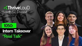 1050: INTERN TAKEOVER - “Real Talk: College Challenges and Achievements from Thrive Loud Interns”