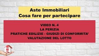 Aste immobiliari - La perizia di stima - Pratiche edilizie - Conformità - Valutazione del lotto