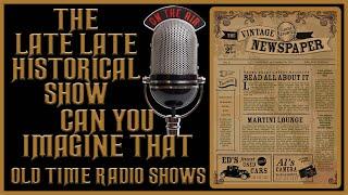 Can You Imagine That Real Newspaper Stories Old Time Radio Shows