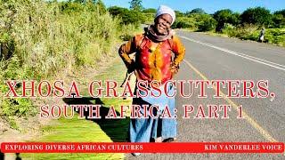 XHOSA GRASS CUTTERS: PART 1