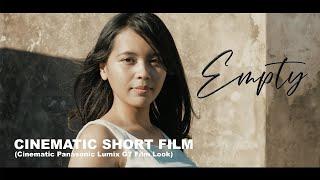 CINEMATIC SHORT FILM "EMPTY" -  FILM LOOK WITH THE PANASONIC LUMIX G7