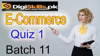 Digiskills E commerce quiz 1 batch 11 2021