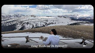 Long weekend in Denver!!
