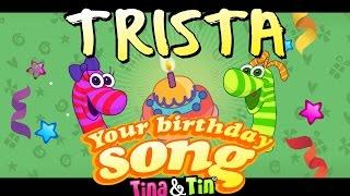 Tina&Tin Happy Birthday TRISTA (Personalized Songs For Kids)   