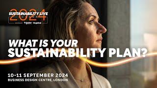 Sustainability LIVE London 2024: The Global Summit for Sustainability Leaders