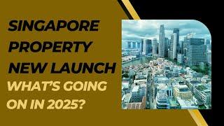 Podcast | Singapore Property New Launches 2025