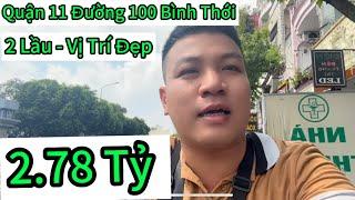 Quận 11 2.78 tỷ đường 100 Bình thới p.14 18m2 1 trệt 2 lầu vị trí đẹp #nhaphonhatanh