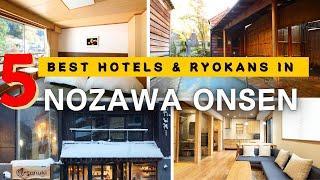 Top NOZAWA ONSEN Hotels & Ryokans for 2025 and Beyond [LUXURY/BUDGET]