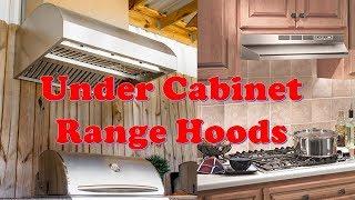 Top 10 Best Under Cabinet Range Hood 2023
