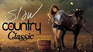 Best Classic Slow Country Love Songs Of All Time   Greatest Old Country Music Collection