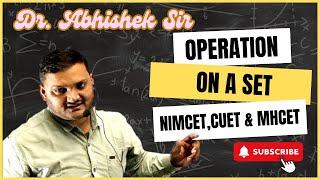 Operation on Sets || Set Theory || For NIMCET,CUET,MHCET & IIT JEE || Dr. Abhishek Kumar