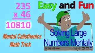 Mental Calisthenics | Math Trick: Solving Multiplication of Large Numbers