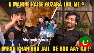 Imran Khan Kab Jail Se Bhr Aay Ga | Podcast Broz ft. Muneeb Khan | EP. 08