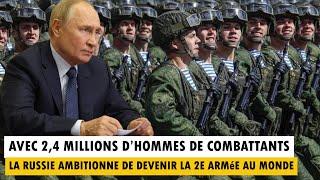 Avec 2,4 millions d’hommes de combattants, la Russie ambitionne à devenir la 2e armée au monde