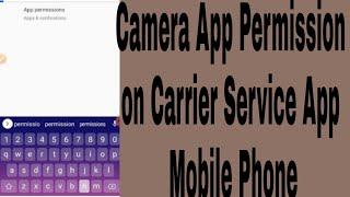 How to Camera App Permission on Carrier Service App Mobile Phone