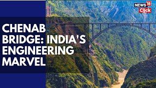 Chenab Railway Bridge: Towering Marvel of Engineering Excellence | Jammu Kashmir | Exclusive | N18V