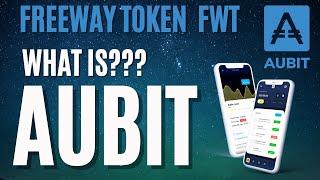 What is Aubit? Freeway Token review FWT aubit.io