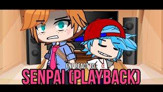 FNF REACT to SENPAI (PLAYBACK) | FNF