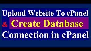 How To Upload Website To cPanel | How To Connect Database In cPanel | cPanel Tutorial