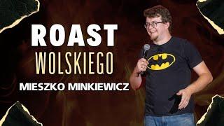 MIESZKO MINKIEWICZ - Roast Wolskiego | Stand-Up | 2023